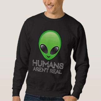 Sudadera Humans Aren't Real Alien  Festival Hippy Rave