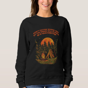Sudadera Humo Siempre en Tu Dirección Frases de Camping Cam