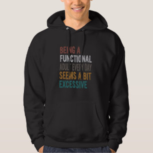 Sudadera Humor Adulto Gracioso, Siendo Un Adulto Funcional