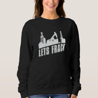 Sudadera Humor de campos petroleros Fracker Perforación de