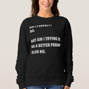 Sudadera Humor De chiste Diciendo Que Soy Perfecto No Para 