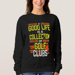 Sudadera Humor De Golf Buena Vida Una Colección De Clubes D