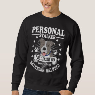 Sudadera Humor de Pitbull acosador personal padre de perro