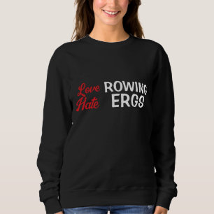 Sudadera Humor de Remero Ama Remar Odia Ergs 