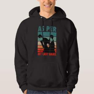 Sudadera Humor divertido según mi último correo electrónico
