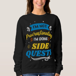 Sudadera Humor Gaming No estoy retrasando lo que estoy haci