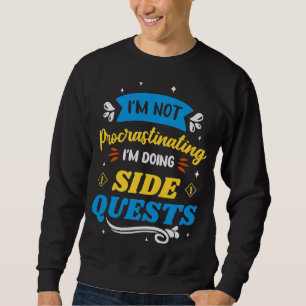 Sudadera Humor Gaming No estoy retrasando lo que estoy haci