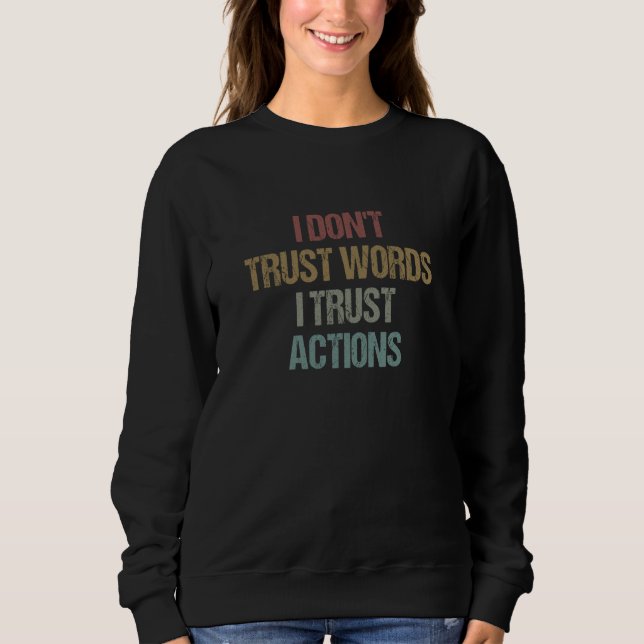 Sudadera Humor I Don't Trust Words I Trust Actions Sarcasti (Anverso)