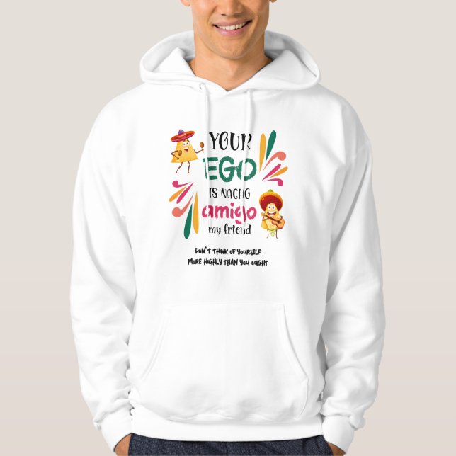 Sudadera Humor mexicano TU EGO ES NACHO AMIGO Personalizado (Anverso)