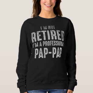 Sudadera Humor No estoy jubilado Soy una Papanicolau profes