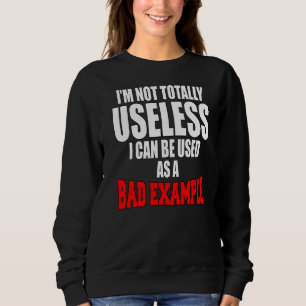 Sudadera Humor sarcástico No soy del todo inútil, puedo ser
