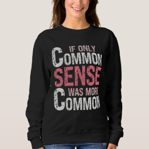 Sudadera Humor Sarcástico Si Solo el Sentido Común Fuera M