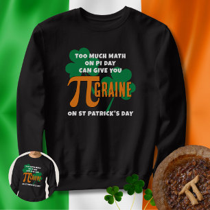 Sudadera Humor St Patrick's Day Pi Day Math