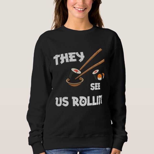 Sudadera Humor They see us rollin  Sushi Sayings (Anverso)