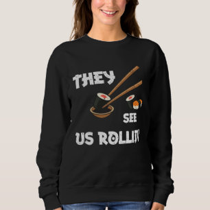 Sudadera Humor Ven que estamos rodando  Frases de Sushi
