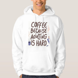 Sudadera Humorous Coffee and Adulting Text Graphic