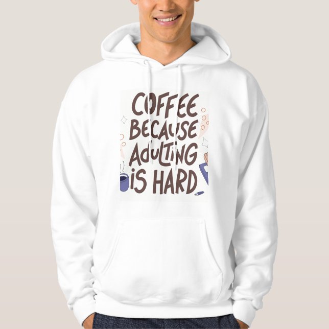 Sudadera Humorous Coffee and Adulting Text Graphic (Anverso)