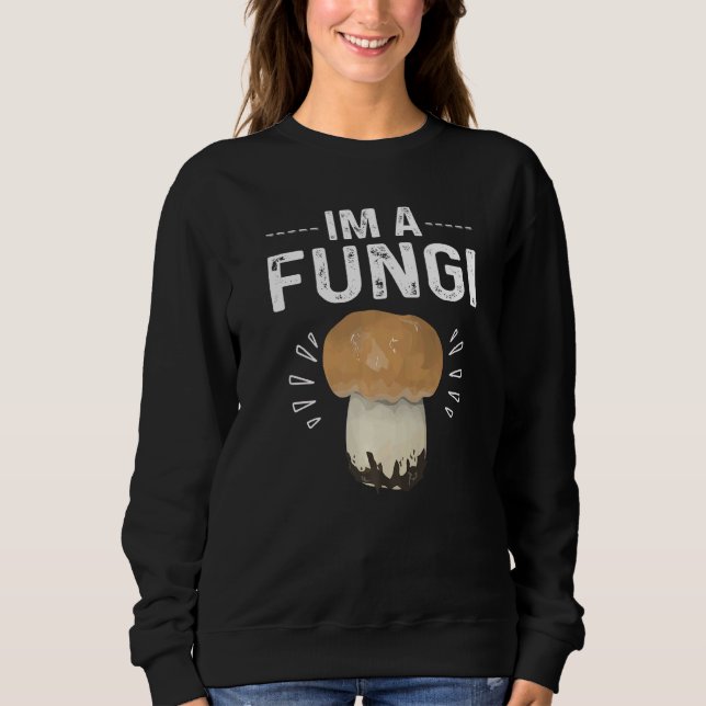 Sudadera Humorous Sarcasm Im A Fungi Cool Mushroom Parody (Anverso)