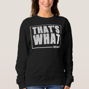 Sudadera Humorous Sarcastic Famous Chiste que es lo que dic