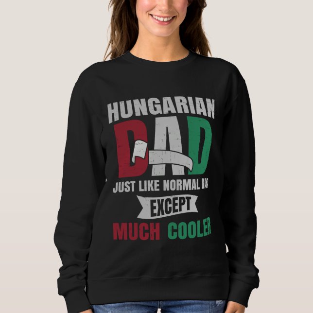 Sudadera Hungarian  for Men Dad with Flag of Hungary Roots (Anverso)