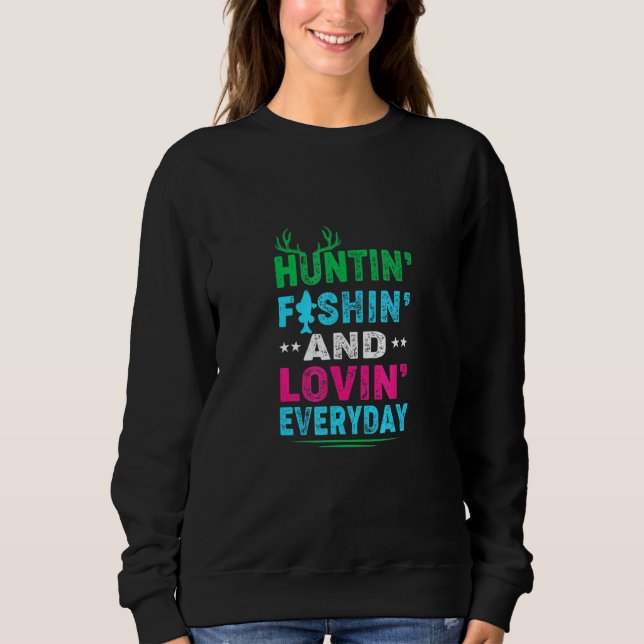 Sudadera Huntin Fishin And Lovin Everyday - Caza - Fishi (Anverso)