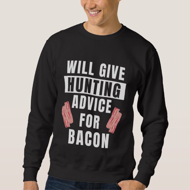 Sudadera Hunting Advice For Bacon Hunter Accessories  Hunti (Anverso)