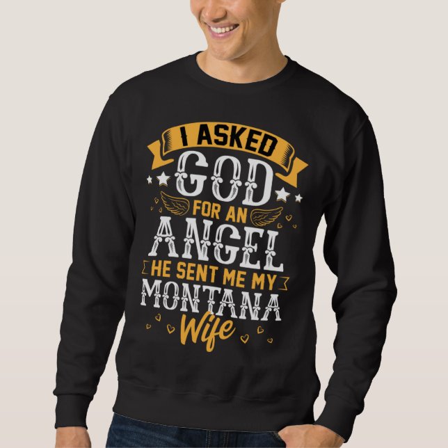 Sudadera Husband Asked God for Angel He sent Me My Montana  (Anverso)