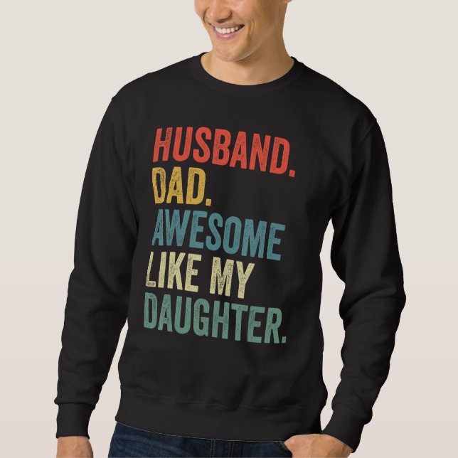 Sudadera Husband Dad Awesome Like My Daughter Father's Day  (Anverso)