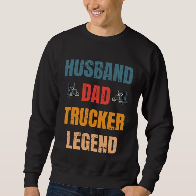 Sudadera Husband Dad Trucker Legend  Trucker Dad Trucker Da (Anverso)