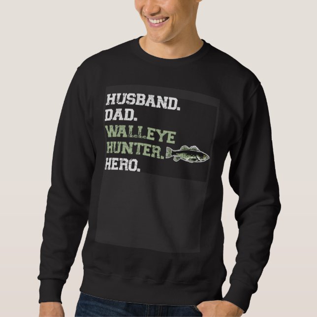 Sudadera Husband Dad Walleye Hunter Hero  Walleye Fishing (Anverso)