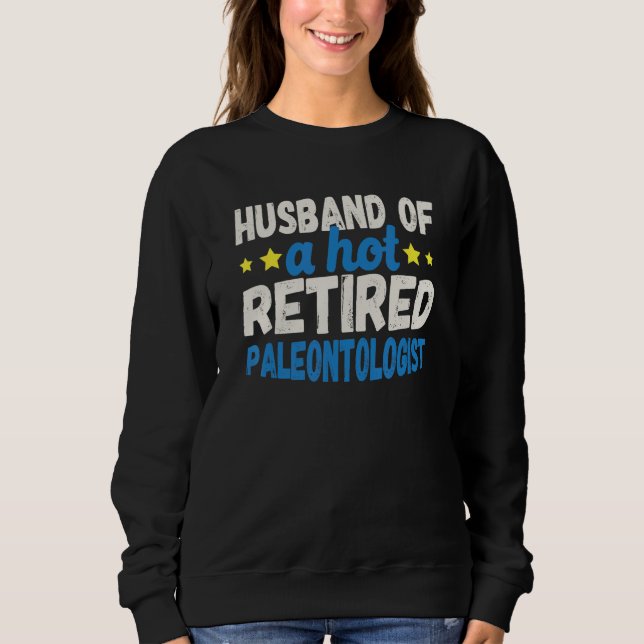 Sudadera Husband of a Hot Retired Paleontologist (Anverso)