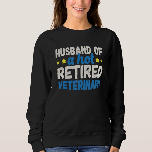 Sudadera Husband of a Hot Retired Veterinary (Anverso)