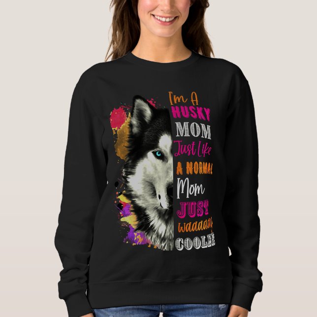 Sudadera Husky Como Una Madre Normal Muy Fría (Anverso)