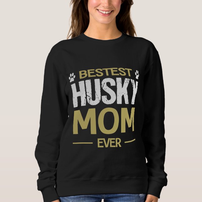 Sudadera Husky Dog Bestest Husky Mom (Anverso)