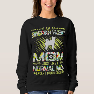 Sudadera Husky Una Mamá Normal Excepto Mucho Más Frío
