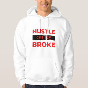 Sudadera Hustle Or Be Broke 2