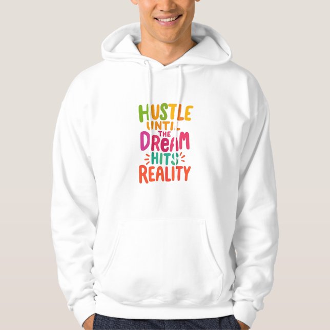 Sudadera Hustle Until the Dream Hits Reality – Motivational (Anverso)