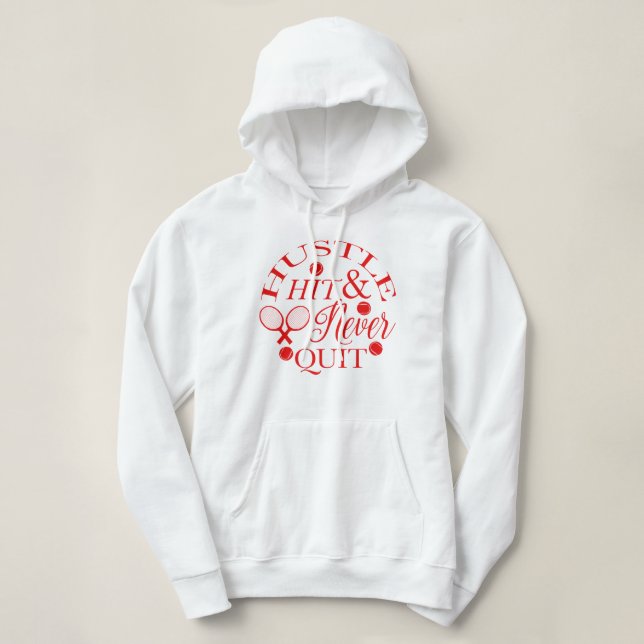 Sudadera Hustle y nunca deje de jugar al tenis (Diseño del anverso)