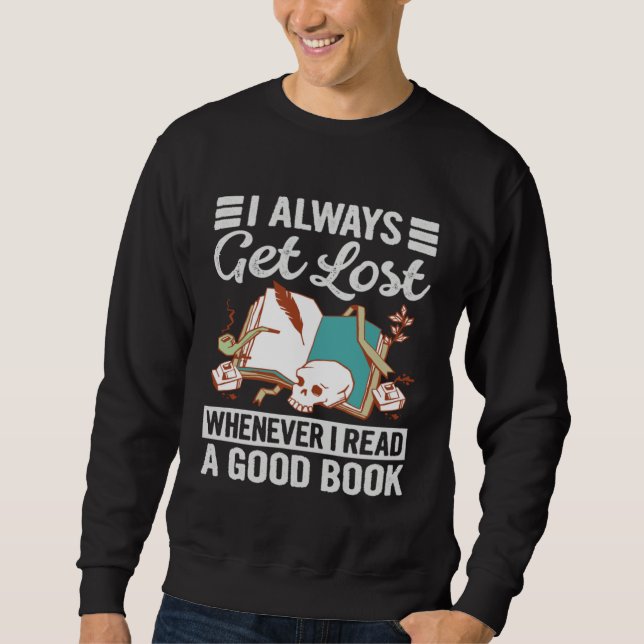 Sudadera I Always Get Lost Whenever I Read A Good Book (Anverso)