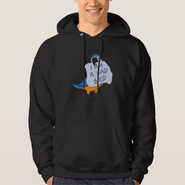 Sudadera I Am A Bad Bird I Funny Blue Macaw Parrot (Anverso)
