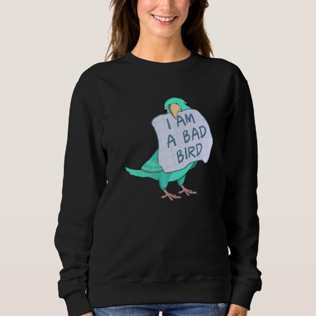 Sudadera I Am A Bad Bird I  Turquoise Parrotlet Parrot (Anverso)