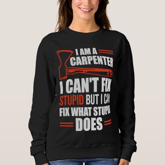 Sudadera I Am A Carpenter  Carpenters 1 (Anverso)