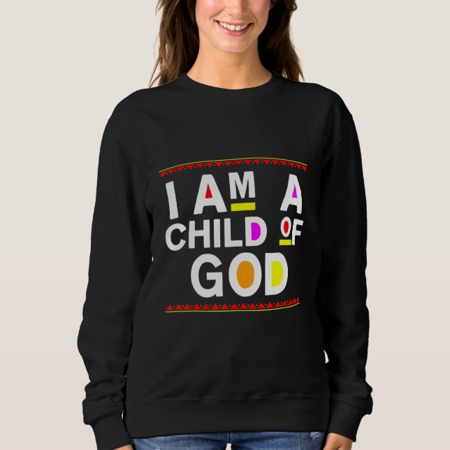 Sudadera I Am A Child Of God  Jesus Christian Kindness Pray (Anverso)