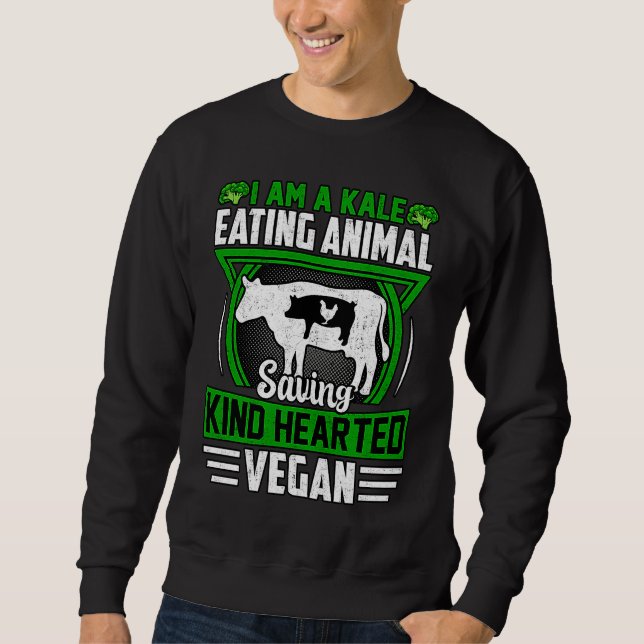 Sudadera I am a Kale eating Animal saving kind hearted Vega (Anverso)