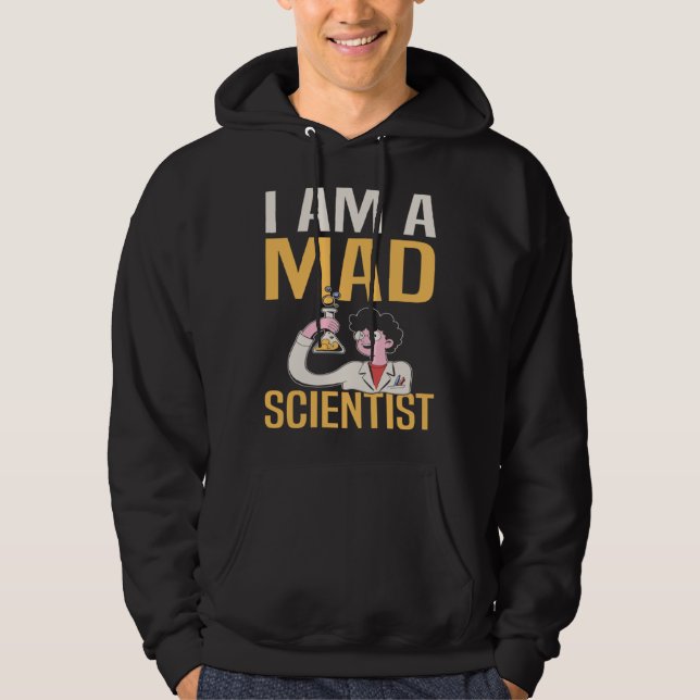 Sudadera I Am A Mad Scientist I Chemistry (Anverso)