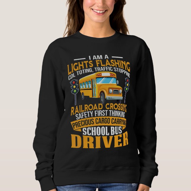 Sudadera I Am A School Bus Driver School Bus Driver Men Wom (Anverso)