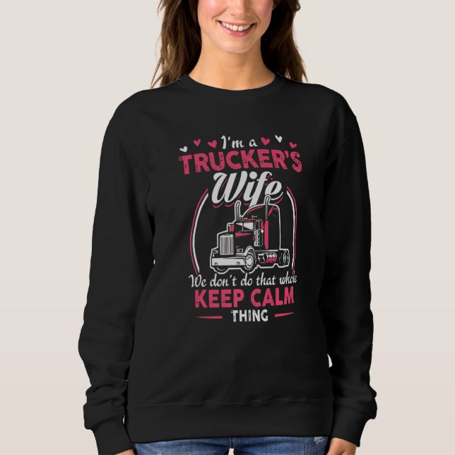 Sudadera I Am A Trucker's Wife We Don't Do That Whole Keep  (Anverso)