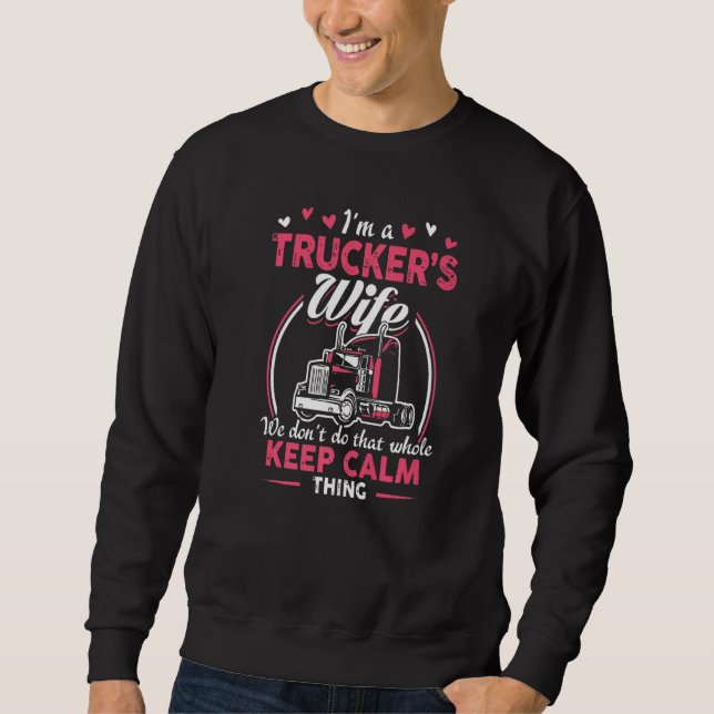 Sudadera I Am A Trucker's Wife We Don't Do That Whole Keep  (Anverso)