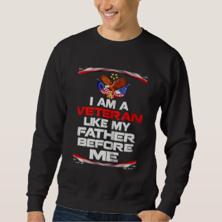Sudadera I Am A Veteran Like My Father Before Me Happy Fath
