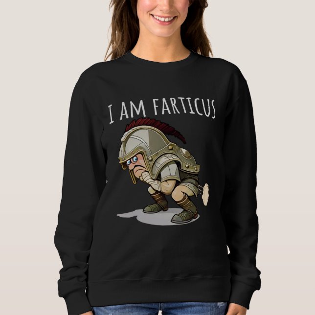 Sudadera I Am Fartacus Farticus  Fart And Farting (Anverso)